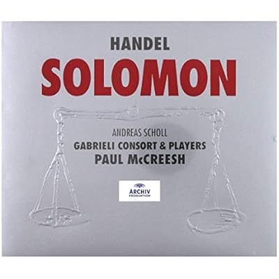 Handel: Solomon /Scholl · Dam-Jensen · Hagley · Bickley · Gritton · Agnew · Harvey · Gabrieli Consort & Players · McCreesh