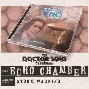 The Echo Chamber #16 – Storm Warning