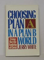 Choosing Plan a in a Plan B World B000M0PZ9O Book Cover