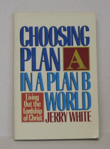 Choosing Plan A in a Plan B World B000M0PZ9O Book Cover