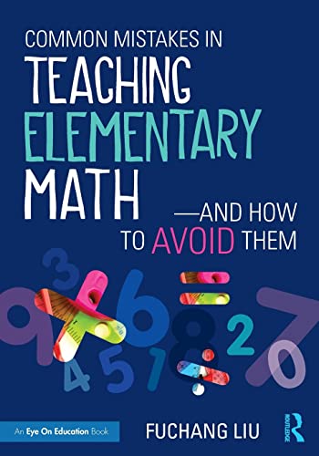 Common Mistakes In Teaching Elementary Math―And How To Avoid Them: And How To Avoid Them #TOP24