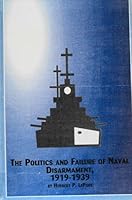 The Politics And Failure Of Naval Disarmament, 1919 1939: The Phantom Peace 0773466142 Book Cover