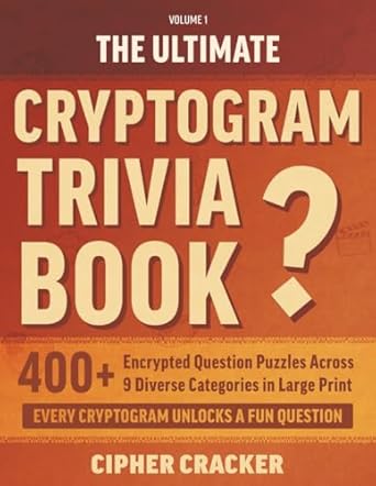 The Ultimate Cryptogram Trivia Book: 400+ Encrypted Question Puzzles ...