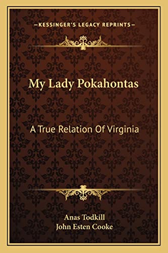 My Lady Pokahontas: A True Relation Of Virginia