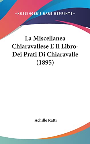 La Miscellanea Chiaravallese E Il Libro-Dei Prati Di Chiaravalle (1895) (Italian Edition)