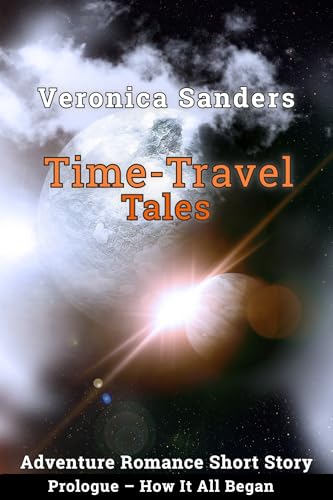 Time-Travel Tales Prologue: Adventure Romance Short Story