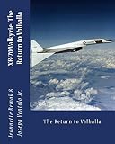 XB-70 Valkyrie: The Return to Valhalla