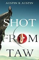 Shot From Taw 1492730203 Book Cover