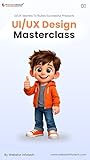 UI/UX Design Masterclass: UI/UX Secrets To Builds Successful Products (English Edition)