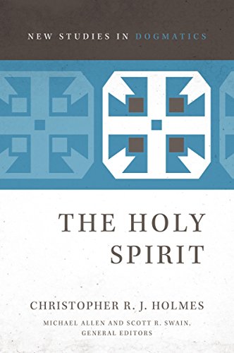 The Holy Spirit (New Studies in Dogmatics)