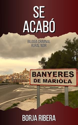Se acabó: Bilogía criminal ambientada en Banyeres de Mariola