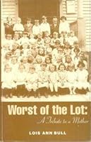 Worst of the lot: A tribute to Mother 0966995201 Book Cover