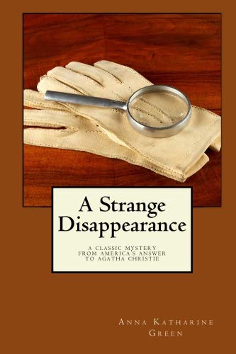A Strange Disappearance: A Classic Mystery from America's Answer to Agatha Christie
