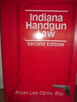 Paperback Indiana Handgun Law, Second Edition Book
