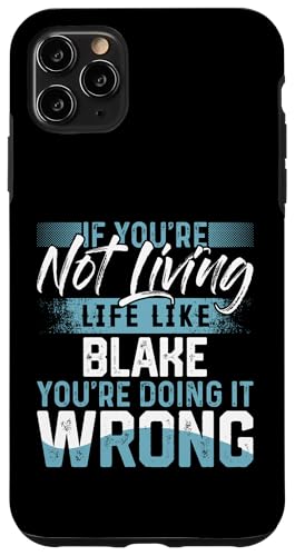 If You're Not Living Life Like BLAKE T�V���c ���O BLAKE �X�}�z�P�[�X iPhone 11 Pro Max �p