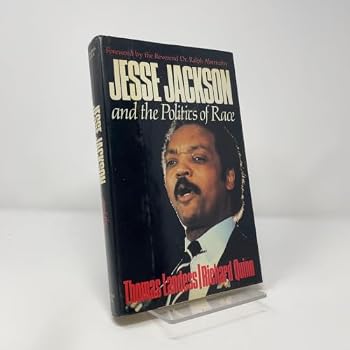 Hardcover Jesse Jackson and the Politics of Race Book
