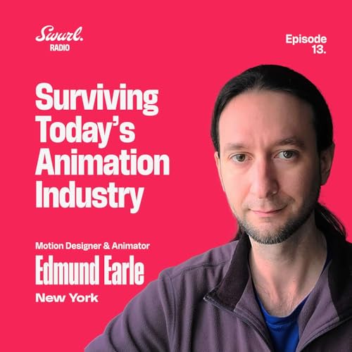 Edmund Earle: Surviving Today&rsquo;s Animation Industry