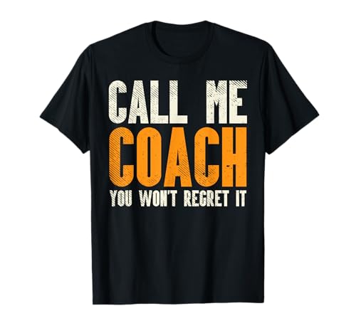 Call Me Coach Wont Regret Football Funny Gridiron Sport Gift Camiseta