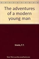 The adventures of a modern young man B004GBELWM Book Cover