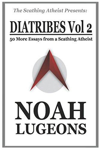 Diatribes Volume 2: 50 More Essays from a Scathing Atheist