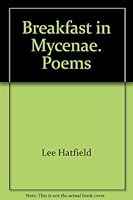Breakfast in Mycenae;: Poems B0006AX40M Book Cover