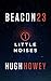 Beacon 23: Part One: Little Noises (Kindle Single)