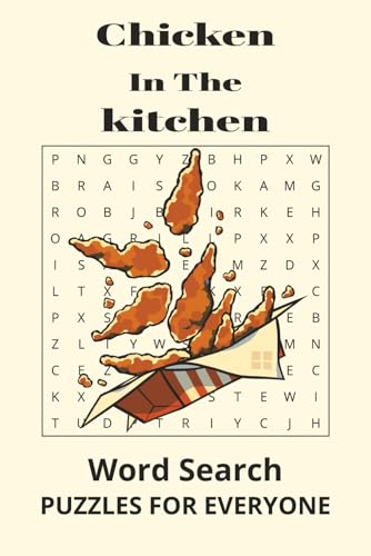 Chicken In The Kitchen: 50+ Hilarious Puzzles About Chickens, Farm Life, and Everything in the Kitchen