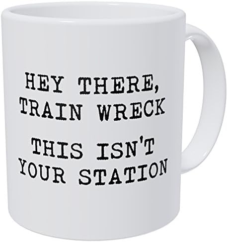 Wampumtuk Hey There Train Wreck, This Isn't Your Station 11 Ounces Funny Coffee Mug