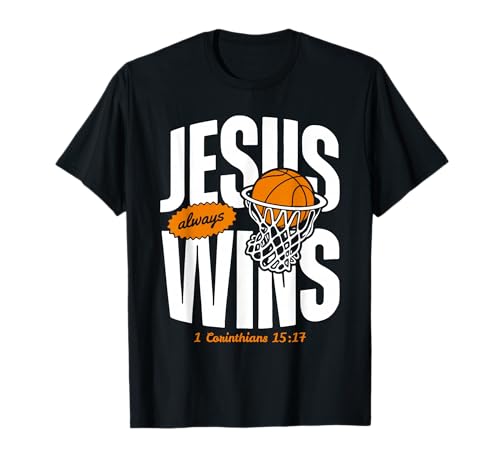Jesus Always Wins Christian Basketball Bible Verse T-Shirt