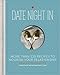 Date Night In: More than 120 Recipes to Nourish Your Relationship