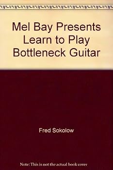 Mel Bay presents Learn to Play Bottleneck Guitar