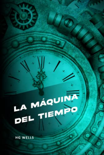 La máquina del tiempo: (edición 2021) (Spanish Edition)