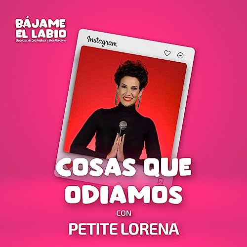 Cosas que odiamos con Petite Lorena 2x28