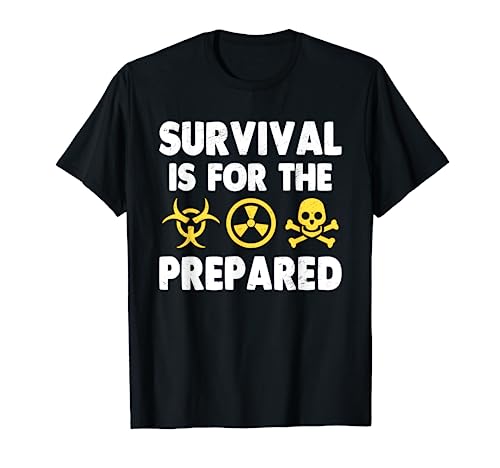 Prepper Survival - Superviviente Preparando Vida Divertido Prepper Camiseta