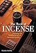 The Book of Incense: Enjoying the Traditional Art of Japanese Scents