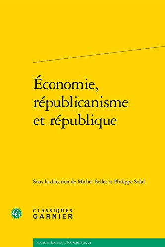 Economie, Republicanisme Et Republique (Bibliotheque de L'Economiste) (French Edition)