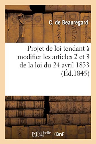 Sur le projet de loi tendant à modifier les articles 2 et 3 de la loi du 24 avril 1833 (French Edition)