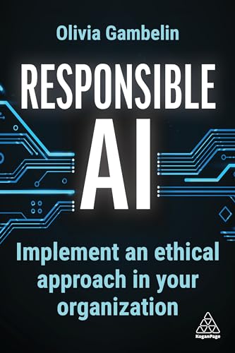 Responsible AI: Implement an Ethical Approach in your Organizatio...