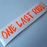 Rückstandslos entfernbar one last ride Neon orange Shocker Hand Auto Aufkleber JDM Tuning Autoaufkleber OEM DUB Decal Stickerbomb Bombing fun Roller Scooter Motorrad 453