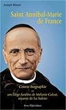 Saint Annibal-Marie de France : Courte biographie et son Eloge funèbre de Mélanie Calvat, voyante de La Salette