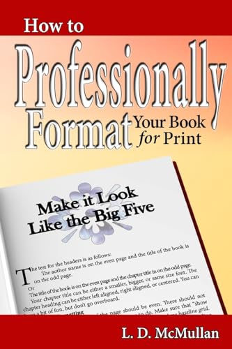 How to Professionally Format Your Book for Print: Make it Look Like the Big Five