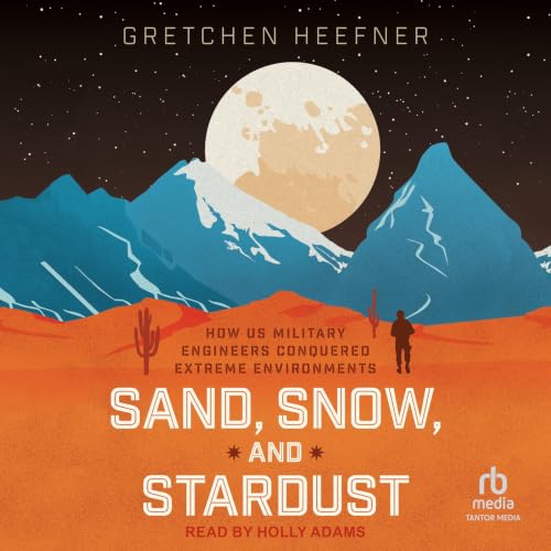 Sand, Snow, and Stardust Audiolibro Por Gretchen Heefner arte de portada