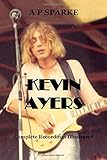 kevin ayers may i  Kevin Ayers: Complete Recordings Illustrated (Essential Discographies)