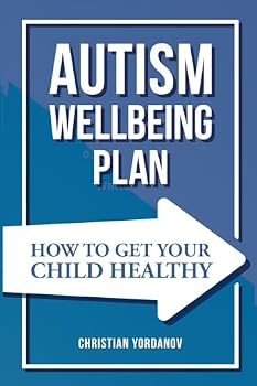 Paperback Autism Wellbeing Plan: How to Get Your Child Healthy Book