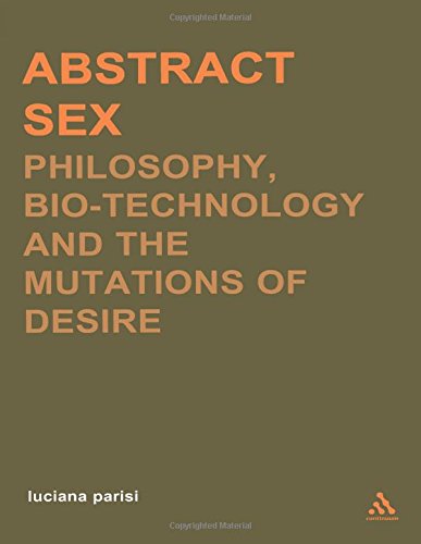 Abstract Sex: Philosophy, Biotechnology and the Mutations of Desire (Transversals: New Directions in Philosophy Series)