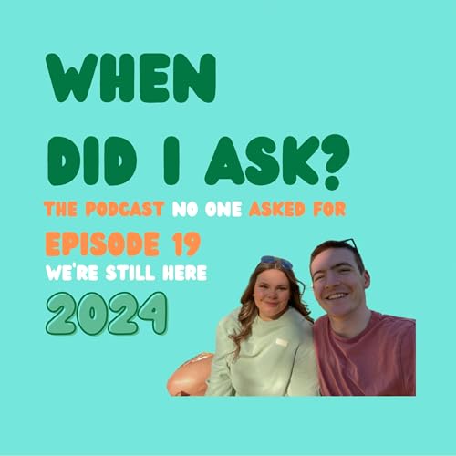 Ep 19: its 2024, and we're still here
