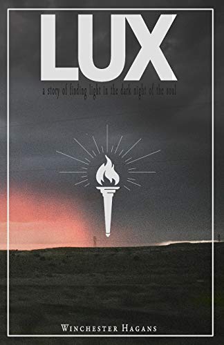 LUX: a story of finding light in the dark night of the soul