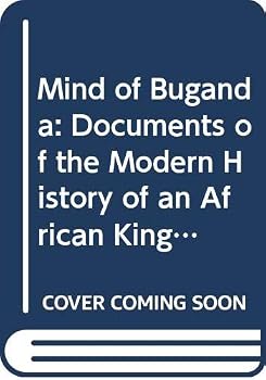 Paperback The mind of Buganda: Documents of the modern history of an African kingdom Book