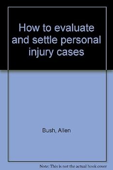 Hardcover How to evaluate and settle personal injury cases Book