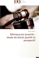 Délinquance Juvénile: Étude de Droits Positif Et Prospectif 3841742696 Book Cover
